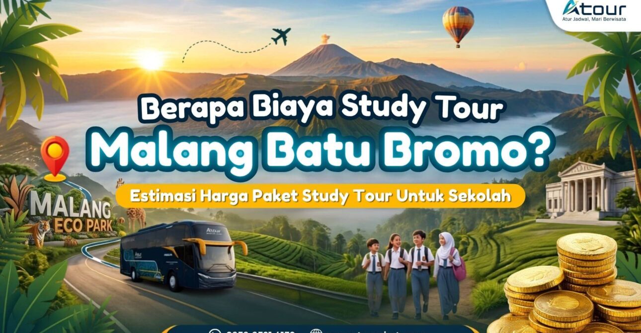 0858-8591-4139 | Atour – Berapa Biaya Study Tour Malang Batu Bromo?